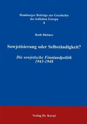 Sowjetisierung oder Selbstständigkeit? von Büttner,  Ruth