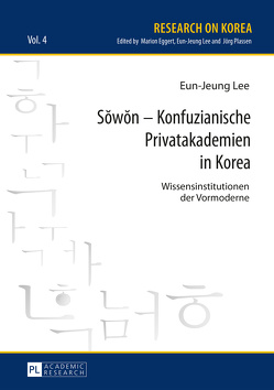 Sŏwŏn – Konfuzianische Privatakademien in Korea von Lee,  Eun-Jeung