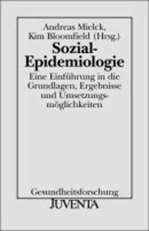 Sozial-Epidemiologie von Bloomfield,  Kim, Mielck,  Andreas
