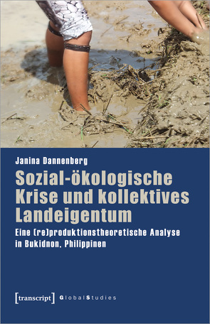 Sozial-ökologische Krise und kollektives Landeigentum von Dannenberg,  Janina