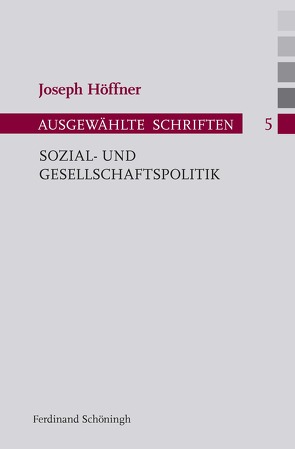 Sozial- und Gesellschaftspolitik von Althammer,  Jörg, Höffner,  Joseph, Nothelle-Wildfeuer,  Ursula