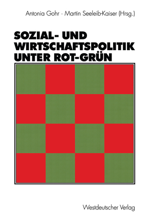 Sozial- und Wirtschaftspolitik unter Rot-Grün von Gohr,  Antonia, Seeleib-Kaiser,  Martin