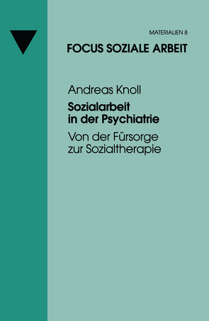 Sozialarbeit in der Psychiatrie von Knoll,  Andreas