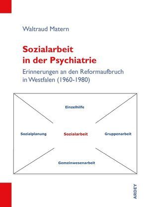 Sozialarbeit in der Psychiatrie von Kersting,  Franz-Werner, Matern,  Waltraud