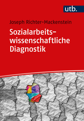 Sozialarbeitswissenschaftliche Diagnostik von Richter-Mackenstein,  Joseph