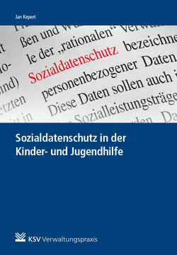 Sozialdatenschutz in der Kinder- und Jugendhilfe von Kepert,  Jan