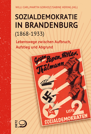 Sozialdemokratie in Brandenburg (1868–1933) von Carl,  Willi, Gorholt,  Martin, Hering,  Sabine