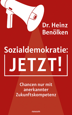 Sozialdemokratie: JETZT! von Benölken,  Heinz