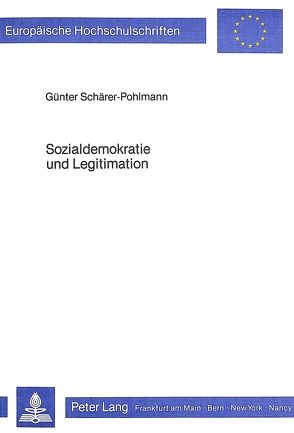 Sozialdemokratie und Legitimation von Schärer-Pohlmann,  Günter