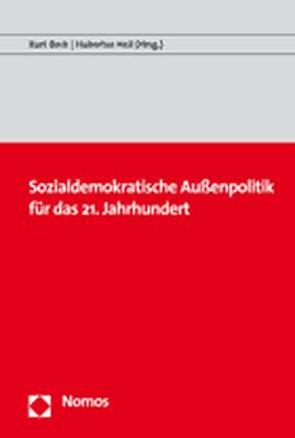 Sozialdemokratische Außenpolitik für das 21. Jahrhundert von Beck,  Kurt, Heil,  Hubertus