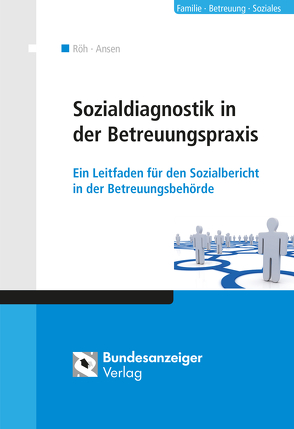 Sozialdiagnostik in der Betreuungspraxis von Ansen,  Harald, Röh,  Dieter