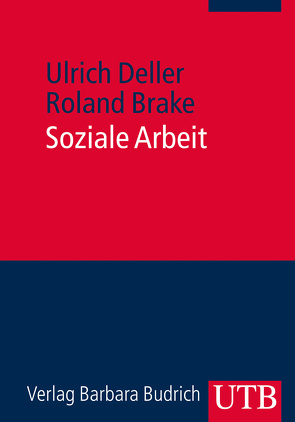 Soziale Arbeit von Brake,  Roland, Deller,  Ulrich