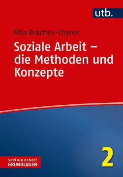 Soziale Arbeit – die Methoden und Konzepte von Braches-Chyrek,  Rita