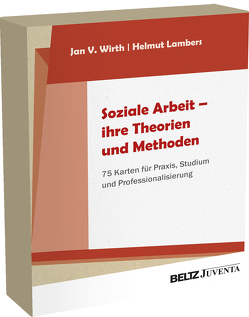 Soziale Arbeit – 75 Lern- und Praxiskarten zu Theorien, Methoden und Gesprächstechniken von Lambers,  Helmut, Wirth,  Jan V.