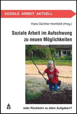Soziale Arbeit im Aufschwung zu neuen Möglichkeiten von Homfeldt,  Hans G