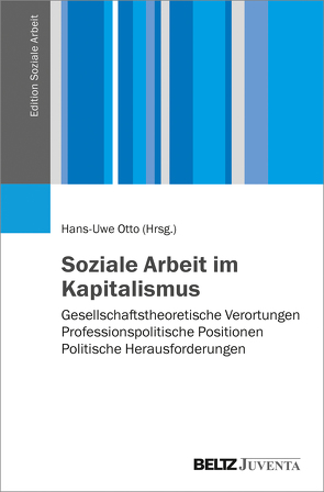 Soziale Arbeit im Kapitalismus von Otto,  Hans-Uwe