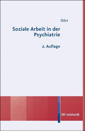 Soziale Arbeit in der Psychiatrie von Dörr,  Margret, Homfeldt,  Hans Günther, Mühlum,  Albert