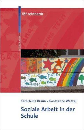 Soziale Arbeit in der Schule von Braun,  Karl H, Wetzel,  Konstanze