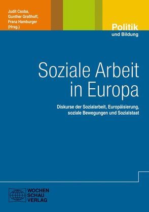 Soziale Arbeit in Europa von Csoba,  Judith, Graßhoff,  Gunther, Hamburger,  Franz