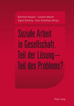 Soziale Arbeit in Gesellschaft von Haupert,  Bernhard, Maurer,  Susanne, Schilling,  Sigrid, Schultheis,  Franz