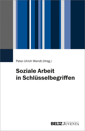 Soziale Arbeit in Schlüsselbegriffen von Wendt,  Peter-Ulrich