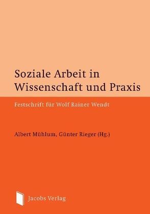 Soziale Arbeit in Wissenschaft und Praxis von Mühlum,  Albert, Rieger,  Günter