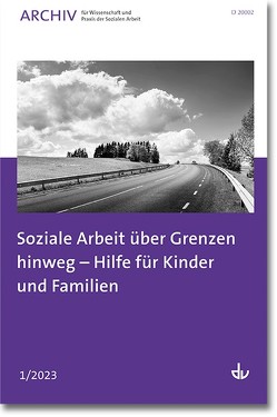 Soziale Arbeit über Grenzen hinweg – Hilfe für Kinder und Familien von Deutscher Verein für öffentliche und private Fürsorge e.V.