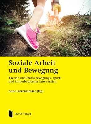 Soziale Arbeit und Bewegung von Lützenkirchen,  Anne
