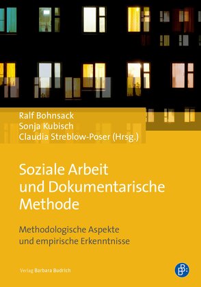 Soziale Arbeit und Dokumentarische Methode von Bohnsack,  Ralf, Kubisch,  Sonja, Streblow-Poser,  Claudia