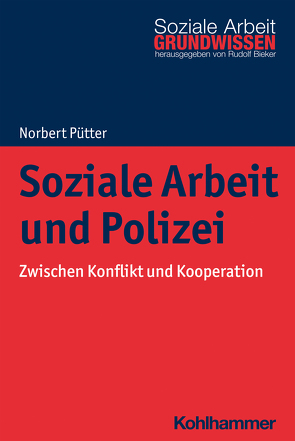 Soziale Arbeit und Polizei von Bieker,  Rudolf, Pütter,  Norbert