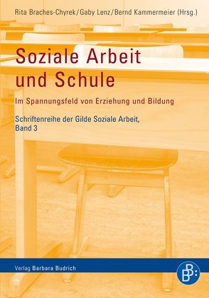 Soziale Arbeit und Schule von Braches-Chyrek,  Rita, Lenz,  Gaby