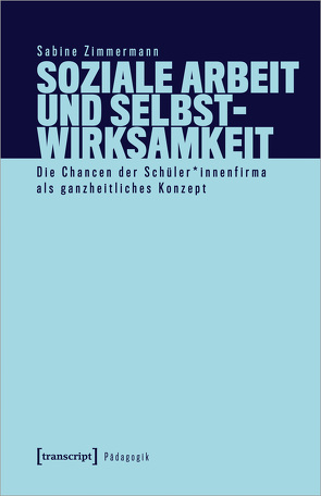 Soziale Arbeit und Selbstwirksamkeit von Zimmermann,  Sabine