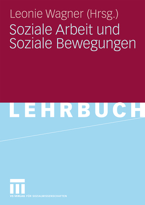 Soziale Arbeit und Soziale Bewegungen von Wagner,  Leonie
