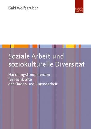 Soziale Arbeit und soziokulturelle Diversität von Wolfsgruber,  Gabi