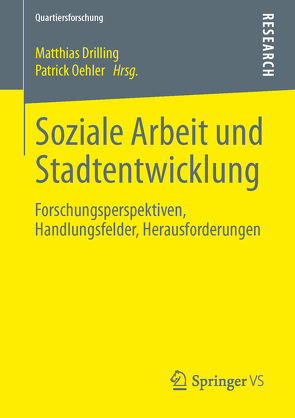 Soziale Arbeit und Stadtentwicklung von Drilling,  Matthias, Oehler,  Patrick