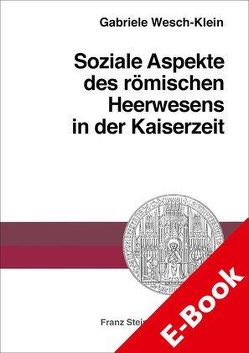 Soziale Aspekte des römischen Heerwesens in der Kaiserzeit von Wesch-Klein,  Gabriele