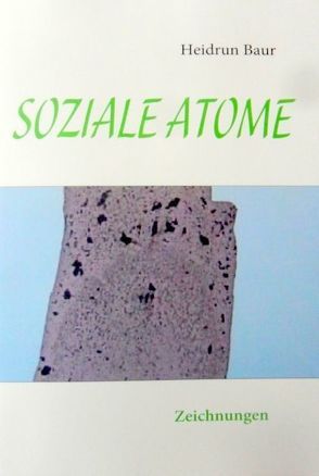 Soziale Atome von Baur,  Heidrun