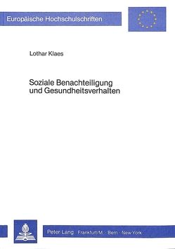 Soziale Benachteiligung und Gesundheitsverhalten von Klaes,  Lothar