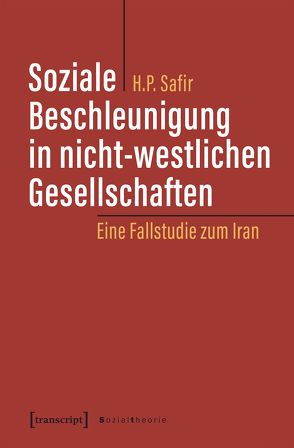 Soziale Beschleunigung in nicht-westlichen Gesellschaften von Poorsafir,  Hassan