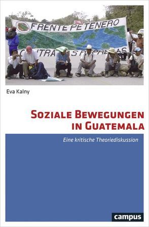 Soziale Bewegungen in Guatemala von Kalny,  Eva