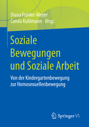 Soziale Bewegungen und Soziale Arbeit von Franke-Meyer,  Diana, Kuhlmann,  Carola