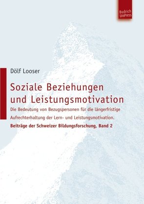 Soziale Beziehungen und Leistungsmotivation von Looser,  Dölf