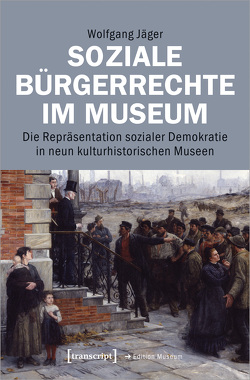 Soziale Bürgerrechte im Museum von Jaeger,  Wolfgang