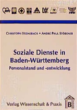 Soziale Dienste in Baden-Württemberg. von Steinebach,  Christoph, Stöbener,  André Paul