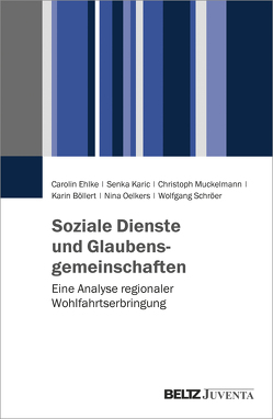 Soziale Dienste und Glaubensgemeinschaften von Böllert,  Karin, Ehlke,  Carolin, Karic,  Senka, Muckelmann,  Christoph, Oelkers,  Nina, Schröer,  Wolfgang