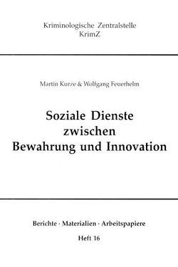 Soziale Dienste zwischen Bewahrung und Innovation von Feuerheim,  Wolfgang, Kurze,  Martin