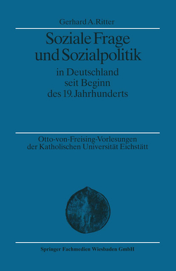 Soziale Frage und Sozialpolitik in Deutschland seit Beginn des 19. Jahrhunderts von Ritter,  Gerhard A