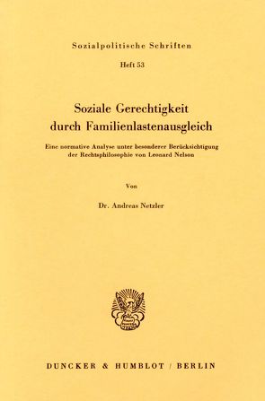 Soziale Gerechtigkeit durch Familienlastenausgleich. von Netzler,  Andreas