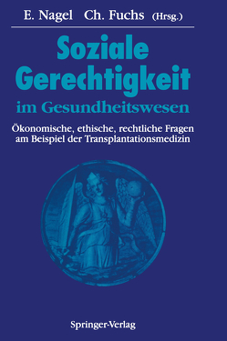 Soziale Gerechtigkeit im Gesundheitswesen von Fuchs,  Christoph, Nagel,  Eckhard, Niechzial,  M., Pichlmayr,  R., Schölmerich,  P.