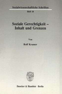Soziale Gerechtigkeit – Inhalt und Grenzen. von Kramer,  Rolf